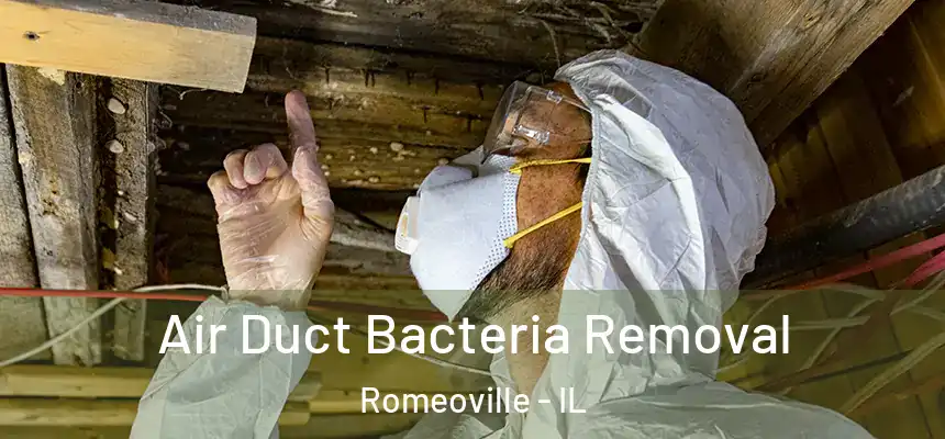  Air Duct Bacteria Removal Romeoville - IL