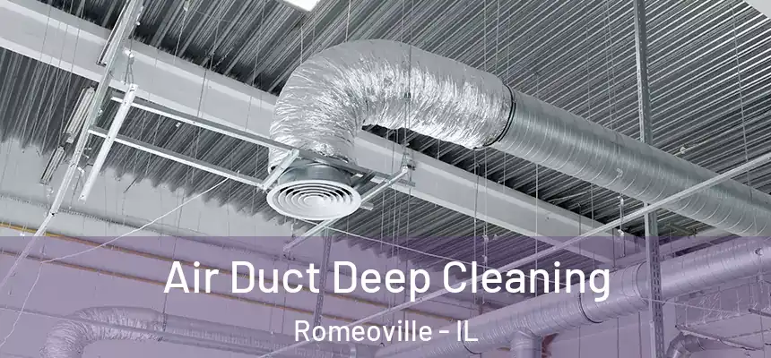  Air Duct Deep Cleaning Romeoville - IL