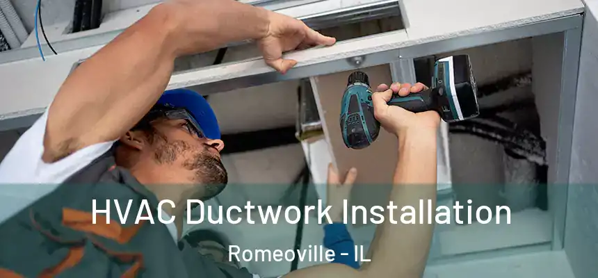  HVAC Ductwork Installation Romeoville - IL