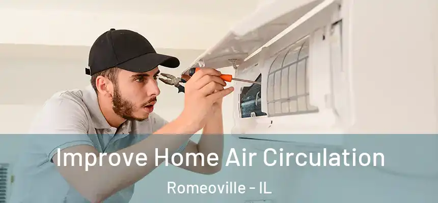  Improve Home Air Circulation Romeoville - IL