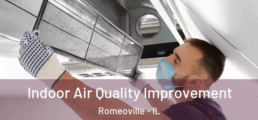  Indoor Air Quality Improvement Romeoville - IL