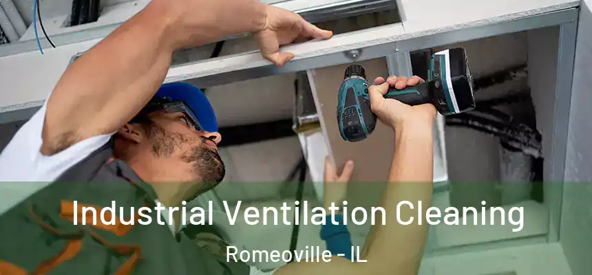  Industrial Ventilation Cleaning Romeoville - IL