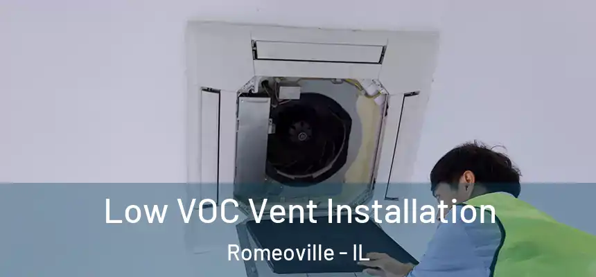  Low VOC Vent Installation Romeoville - IL