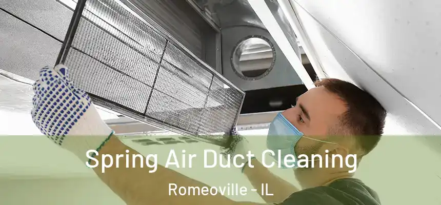  Spring Air Duct Cleaning Romeoville - IL