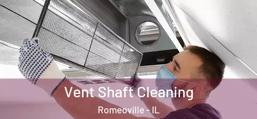  Vent Shaft Cleaning Romeoville - IL