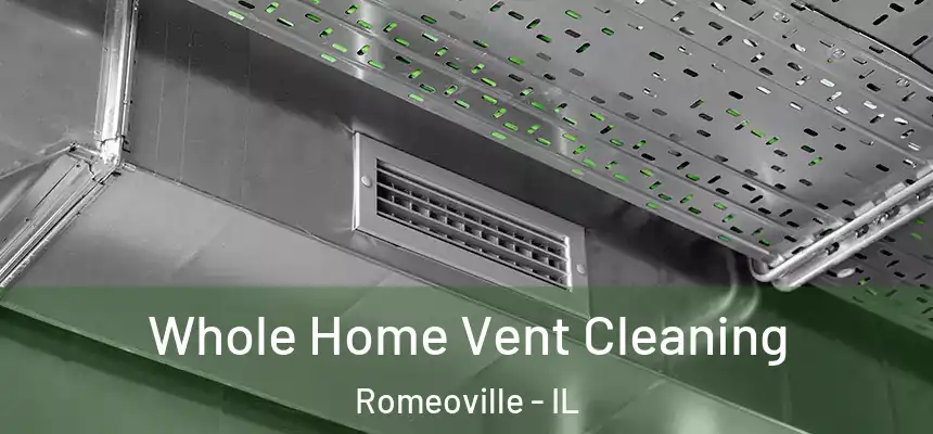  Whole Home Vent Cleaning Romeoville - IL
